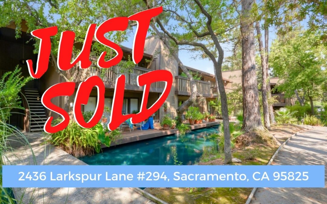 Just Sold – 2436 Larkspur Ln #294, Sacramento, CA 95825