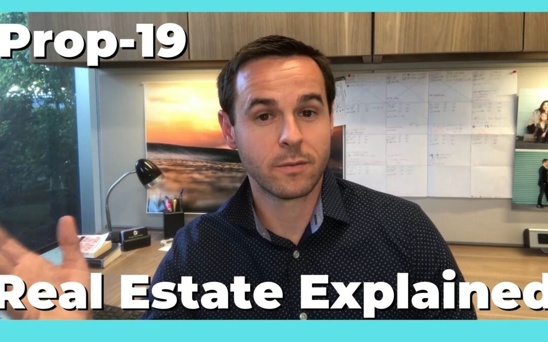 Sacramento Real Estate Explained: Prop 19