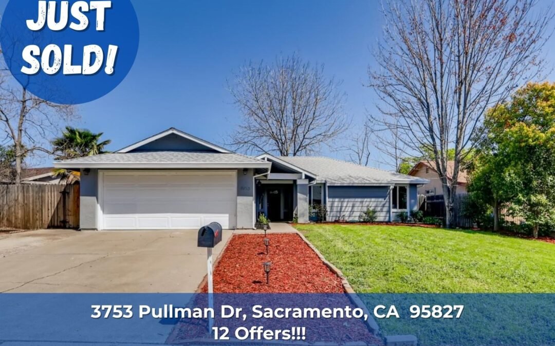 Just Sold – 3753 Pullman Dr, Sacramento, CA 95827
