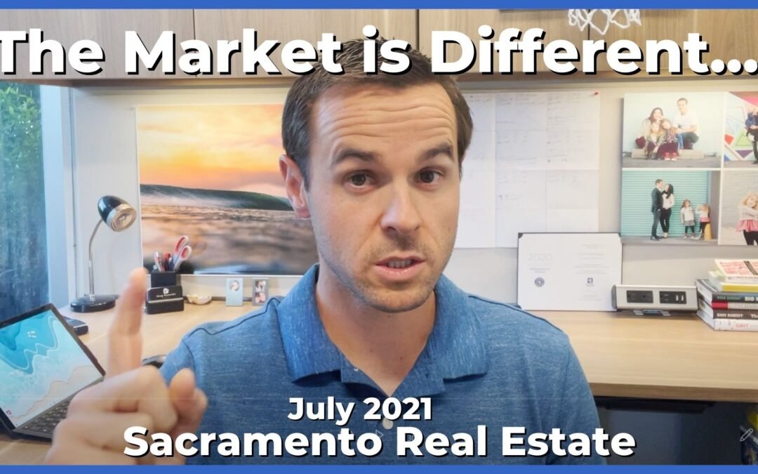 Sacramento Real Estate Video Market Update – July 2021