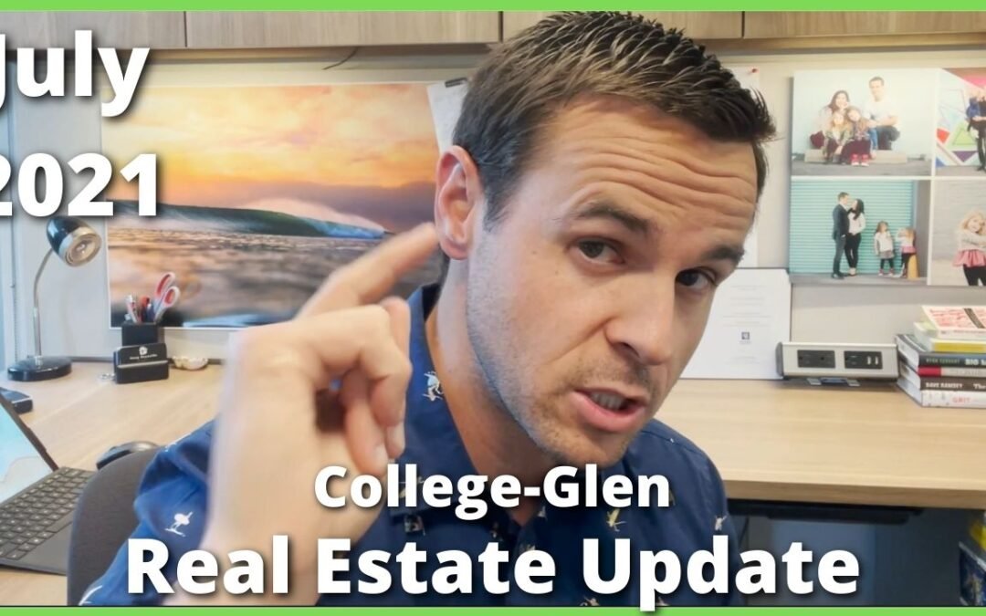College-Glen Real Estate Video Market Update – July 2021