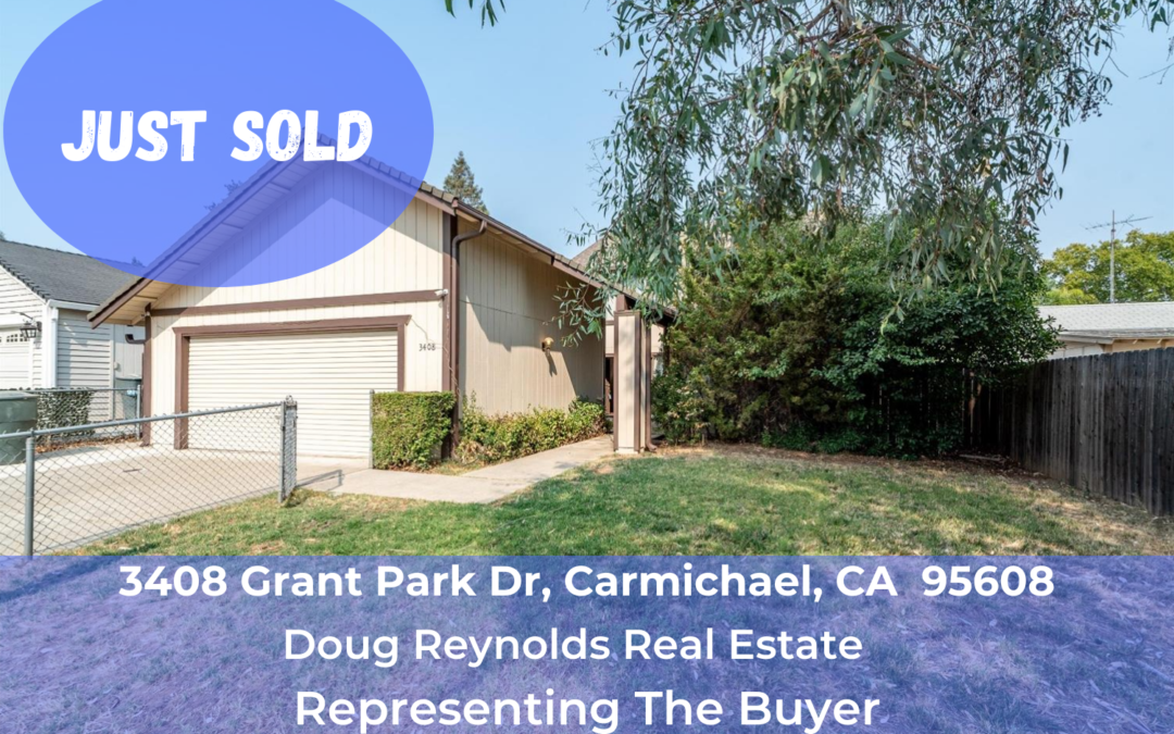 Just Sold – 3408 Grant Park Dr, Carmichael, CA 95608