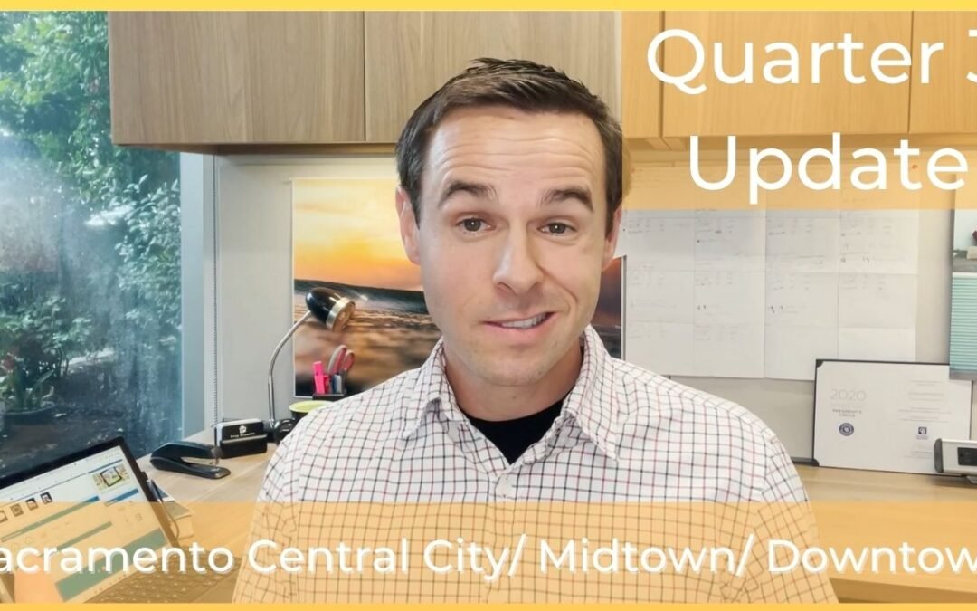 Sacramento Central City/ Midtown/ Downtown – Quarter 3 – Quarterly Real Estate Update Video