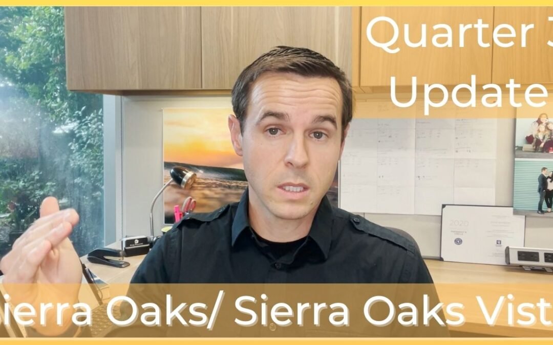 Sierra Oaks/ Sierra Oaks Vista – Quarter 3 – Quarterly Real Estate Update Video