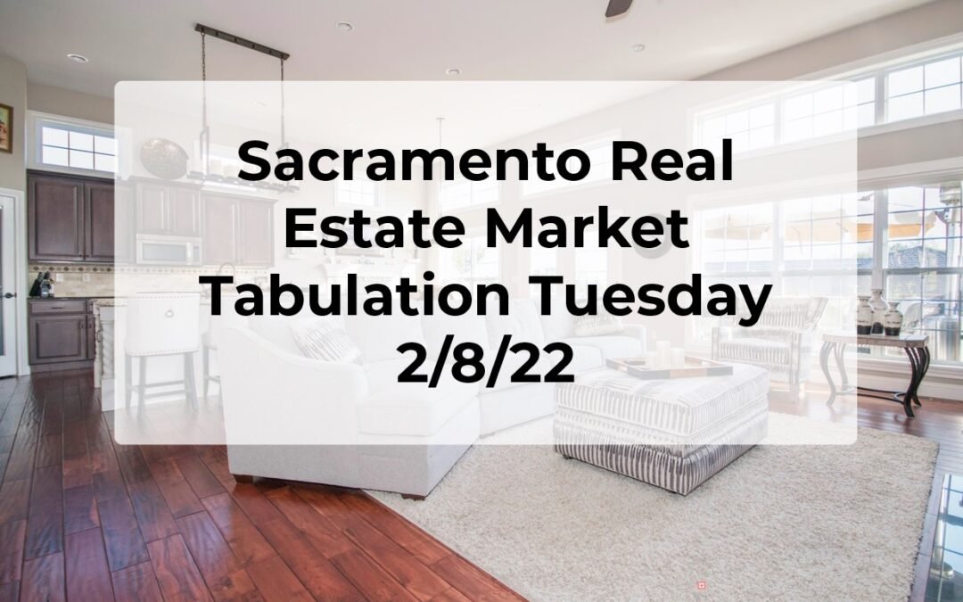 Sacramento Real Estate – Weekly Update 2/8/22