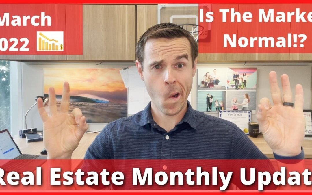 Sacramento Monthly Real Estate Market Video Update – March 2022