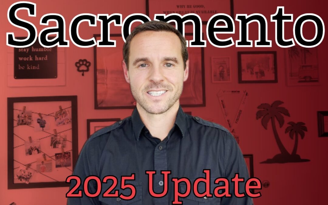 Sacramento Yearly Real Estate Recap – 2025 Year In Review