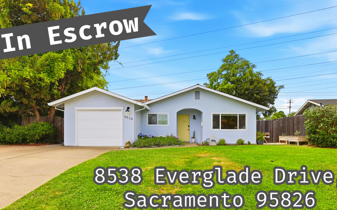 In Escrow – 8538 Everglade Dr, Sacramento, Ca 95838