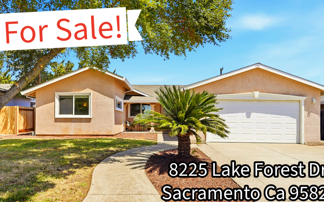 FOR SALE – 8225 Lake Forest Dr, Sacramento Ca 95826