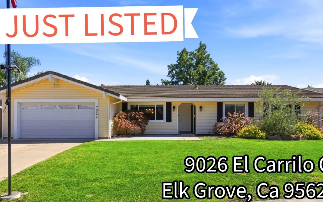 FOR SALE – 9026 El Carrilo Ct, Elk Grove, Ca 95624