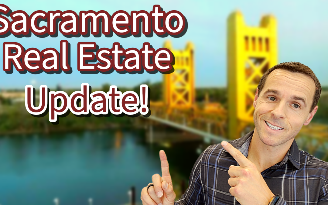 Sacramento Real Estate Monthly Update | [August 2026]