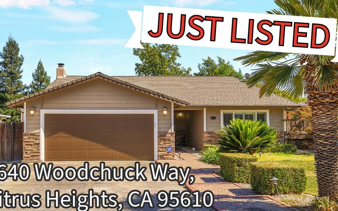 FOR SALE – 7640 Woodchuck Way, Citrus Heights, CA 95610